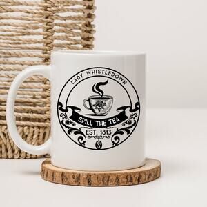 Bridgerton 15 oz Coffee Mug TV Show Lady Whistledown Spill the Tea 13